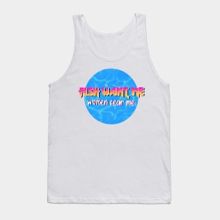 Fish Want Me Tank Top